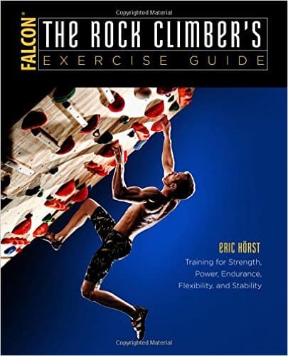 Rock Climbers Exercise Guide by Eric Horst