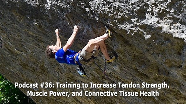Podcast #36: Training to Increase Tendon Strength, Muscle Power, and Connective Tissue Health!