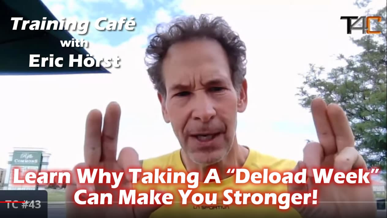 Training Café #43 – The Important of “Deload” Weeks in Climbing and Training