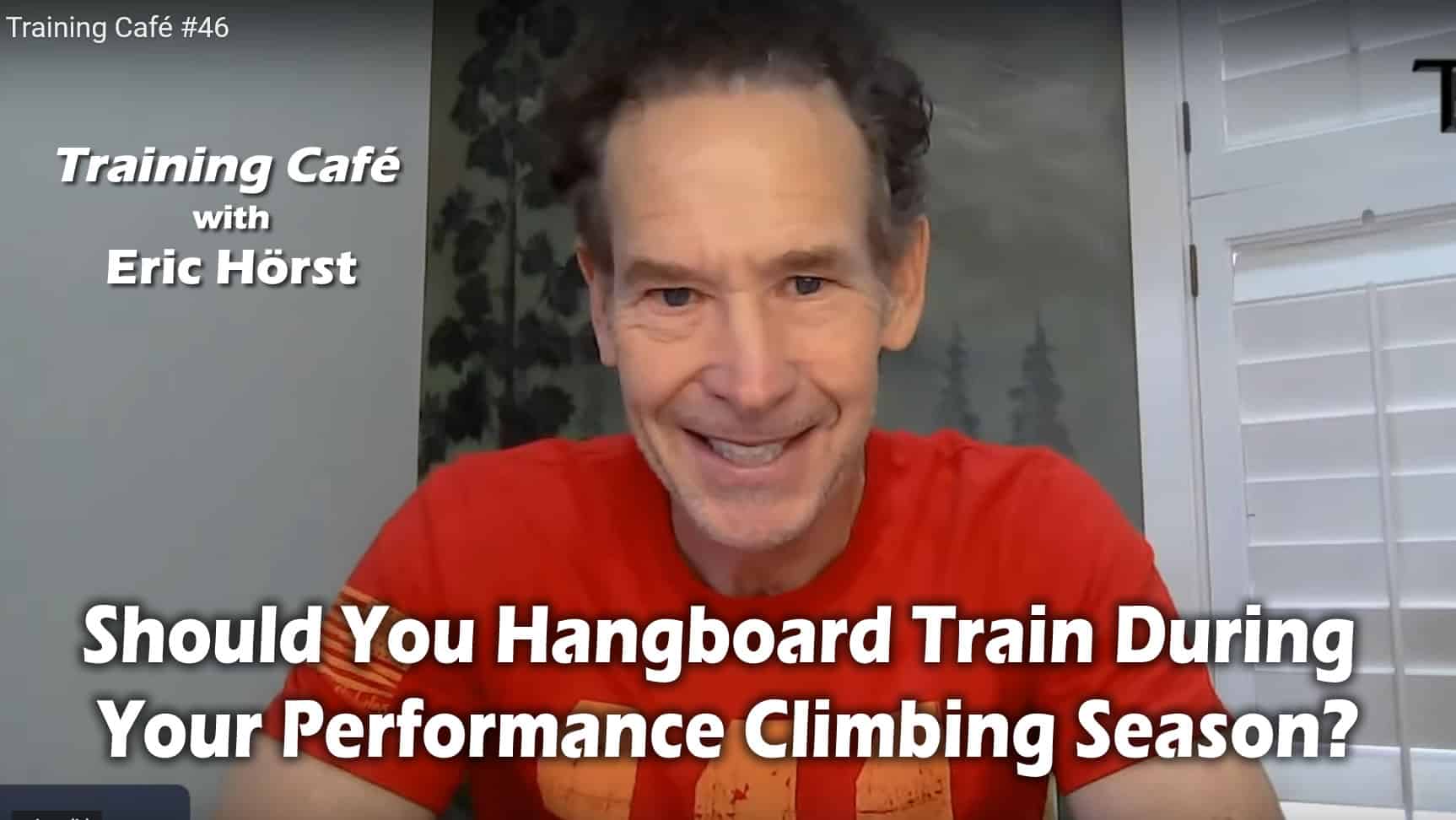 Training Café #46 – Should You Hangboard Train During Your Performance Climbing Season?