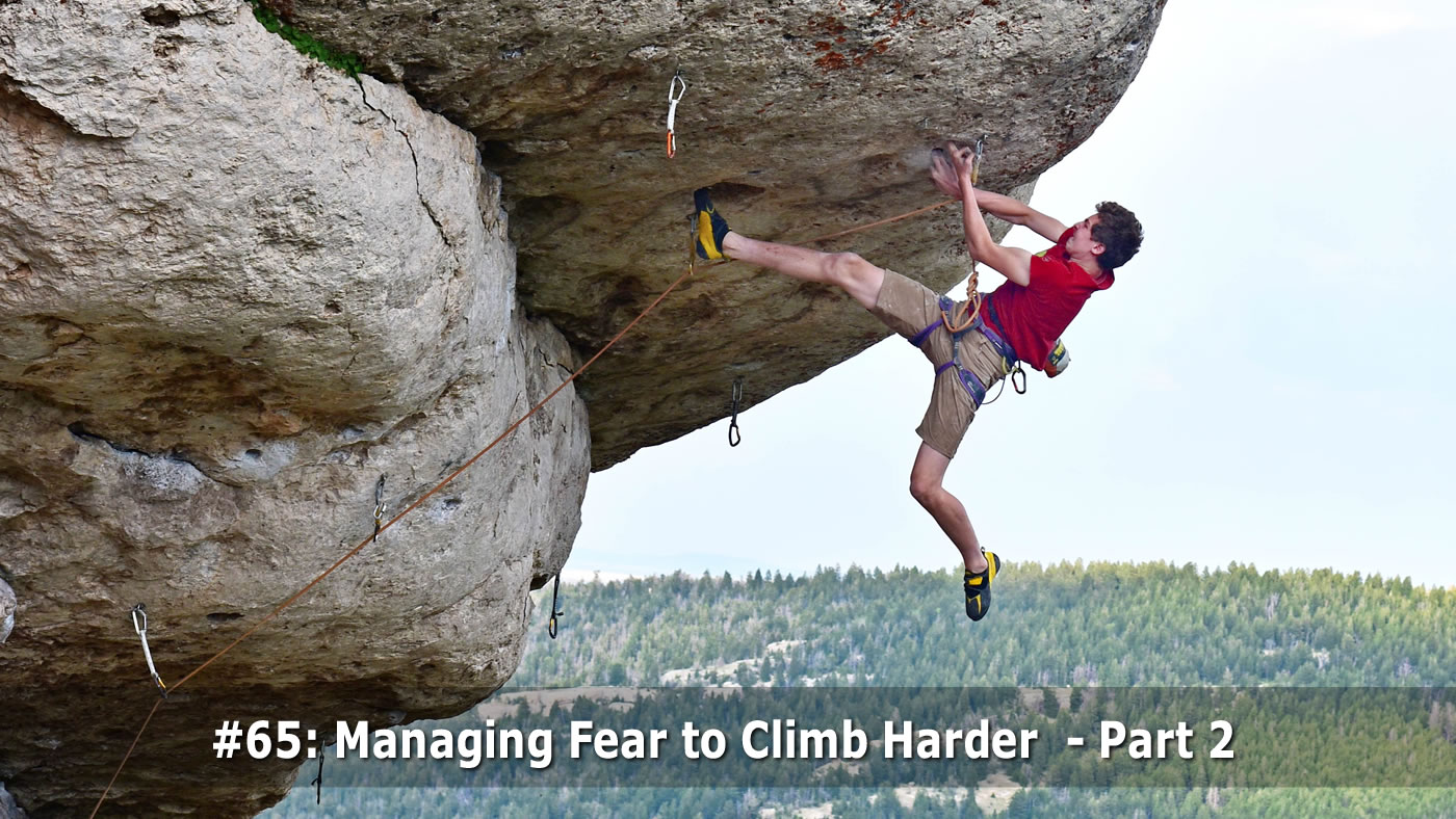 Episode #65 – Tips & Strategies to Manage Common Climbing Fears – Part 2