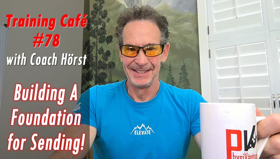 Training Café #78 – Building a Foundation for Sending Boulders and Sport Climbs