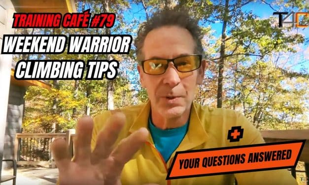 Training Café #79 – Weekend Warrior Climbing Tips