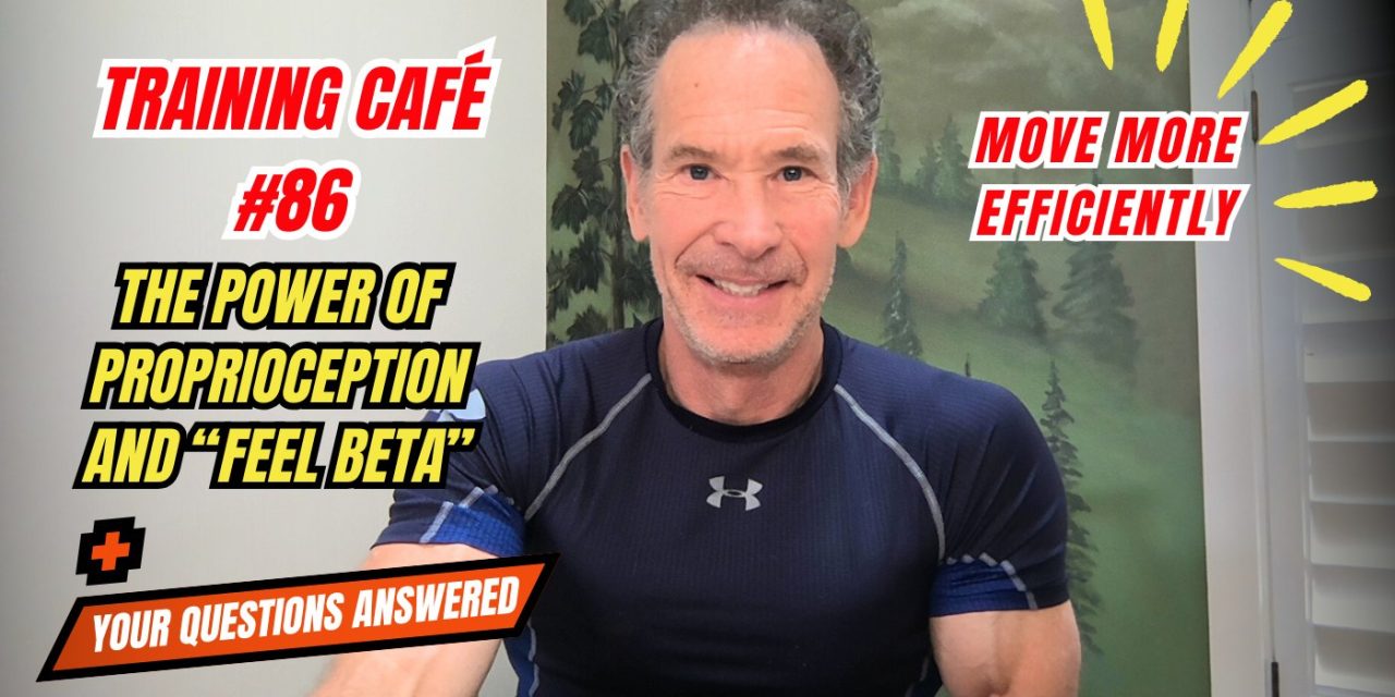 Training Café #86 – The Power of Proprioception and “Feel Beta” for Climbing Your Best
