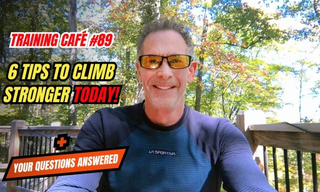 Training Café #89 – 6 Tips to Climb Stronger Today!