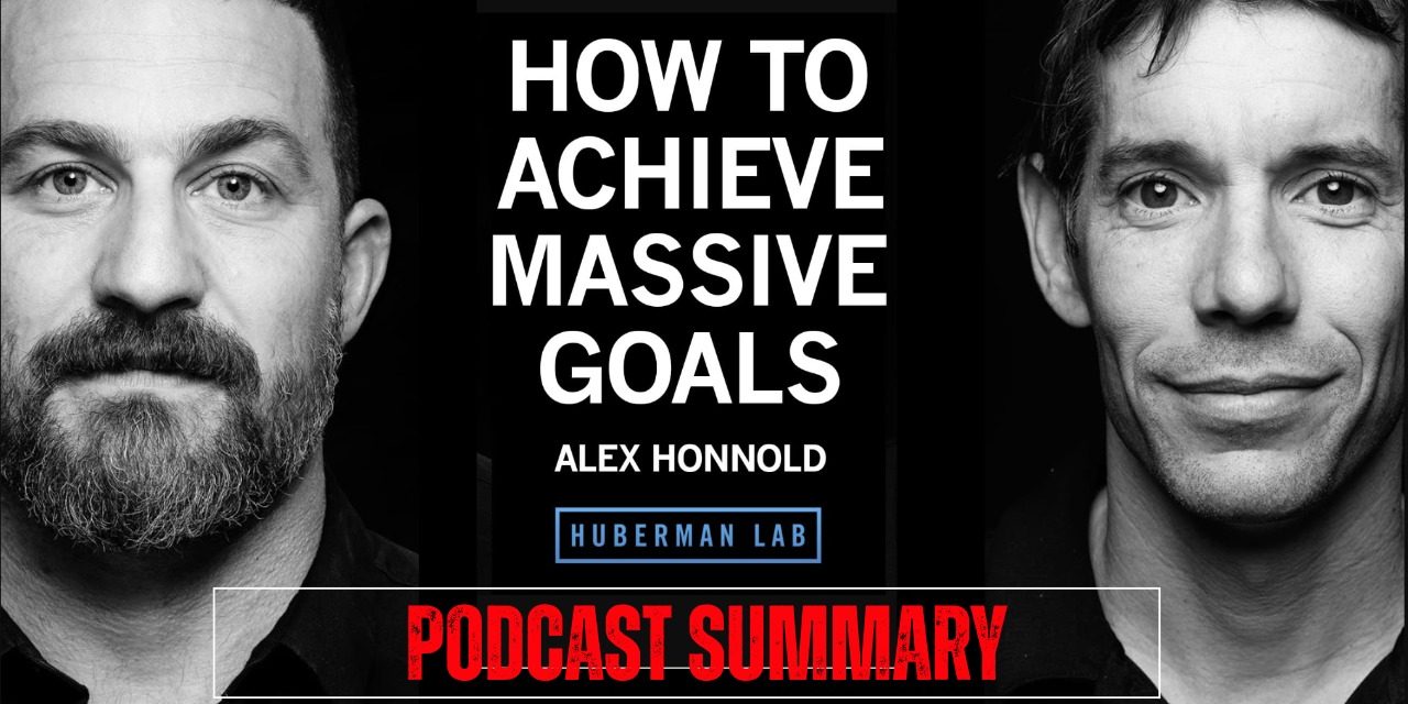 How Alex Honnold Achieves Big Goals