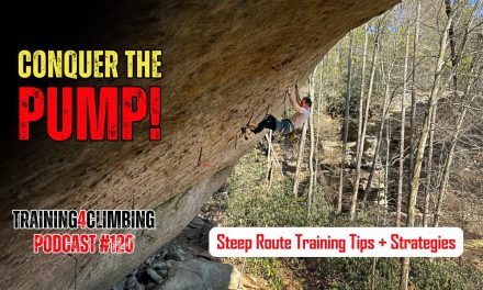 Podcast #120 – Conquer the Pump! Training and Tactics for Steep Climbing